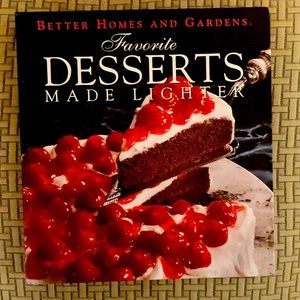 Better Homes and Gardens Favorite Desserts Made Lighter. Hardback bk. 240 pages.